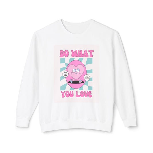 “Do What You Love” Lightweight Crewneck