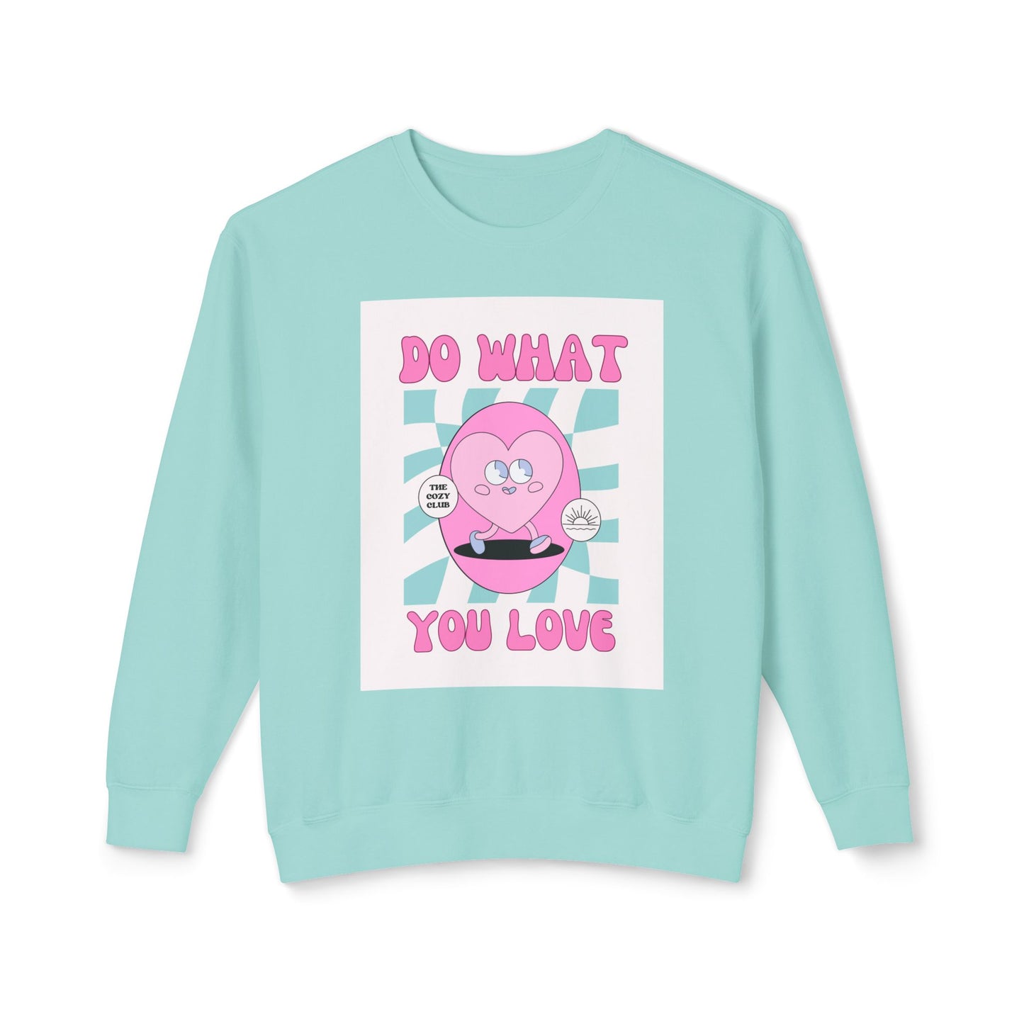 “Do What You Love” Lightweight Crewneck
